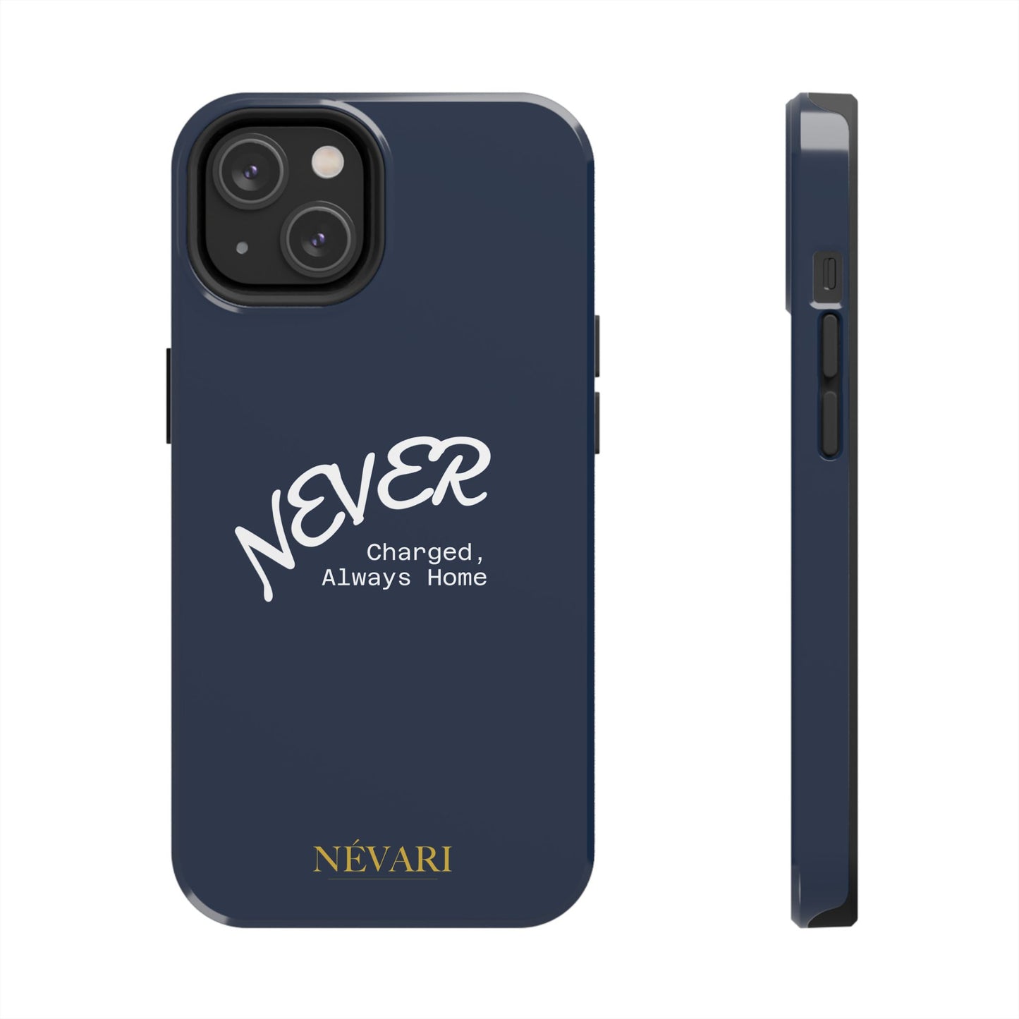 Durable Phone Case - 'Never Charged, Always Home'