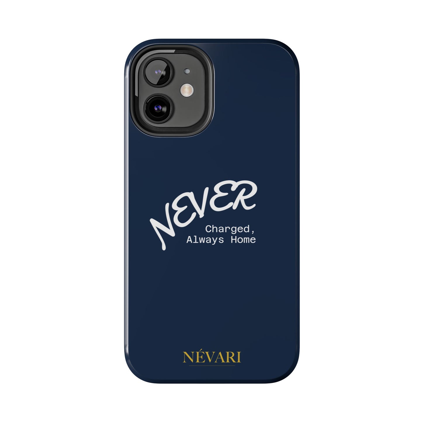 Durable Phone Case - 'Never Charged, Always Home'