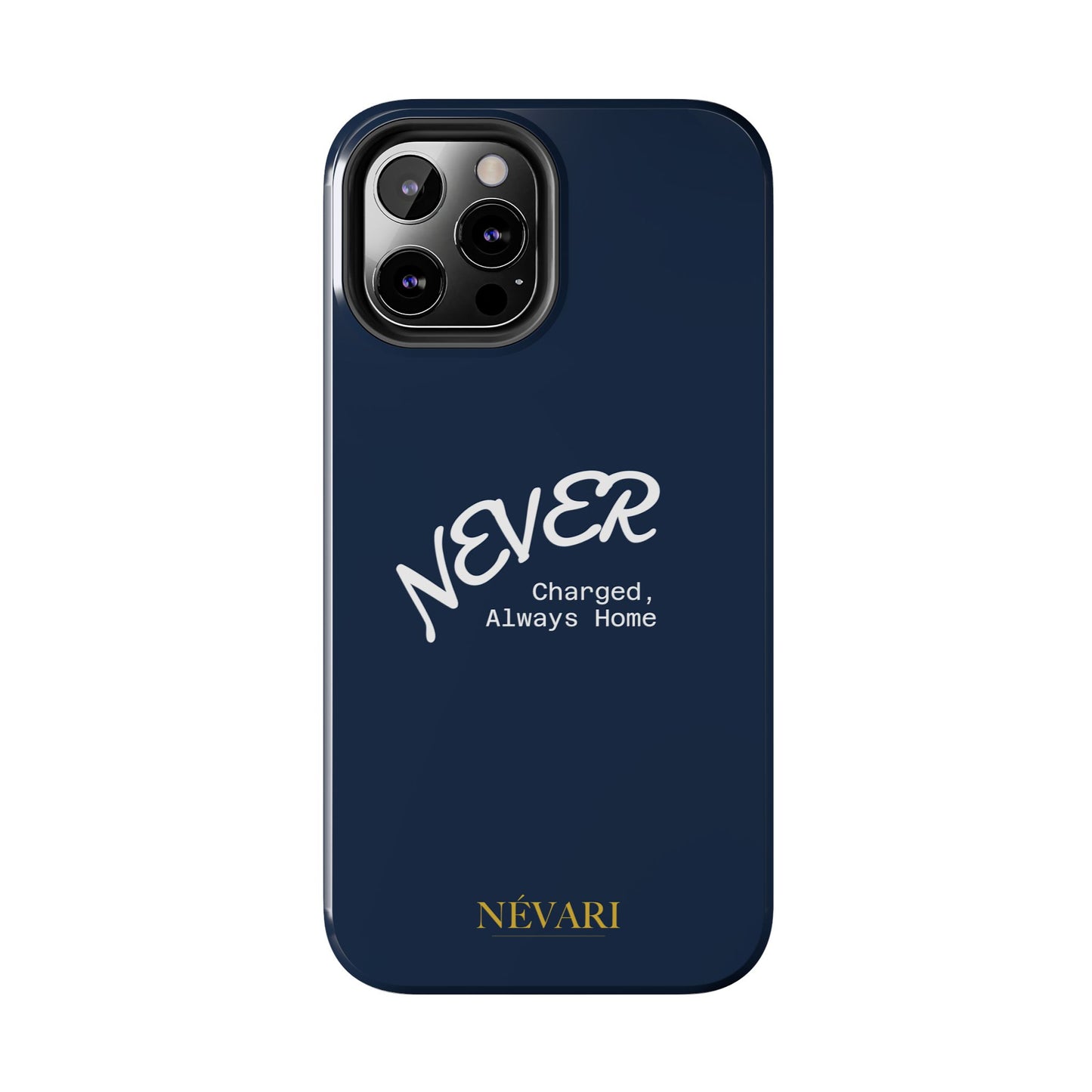 Durable Phone Case - 'Never Charged, Always Home'
