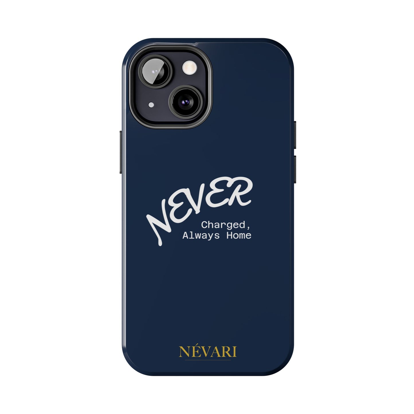 Durable Phone Case - 'Never Charged, Always Home'