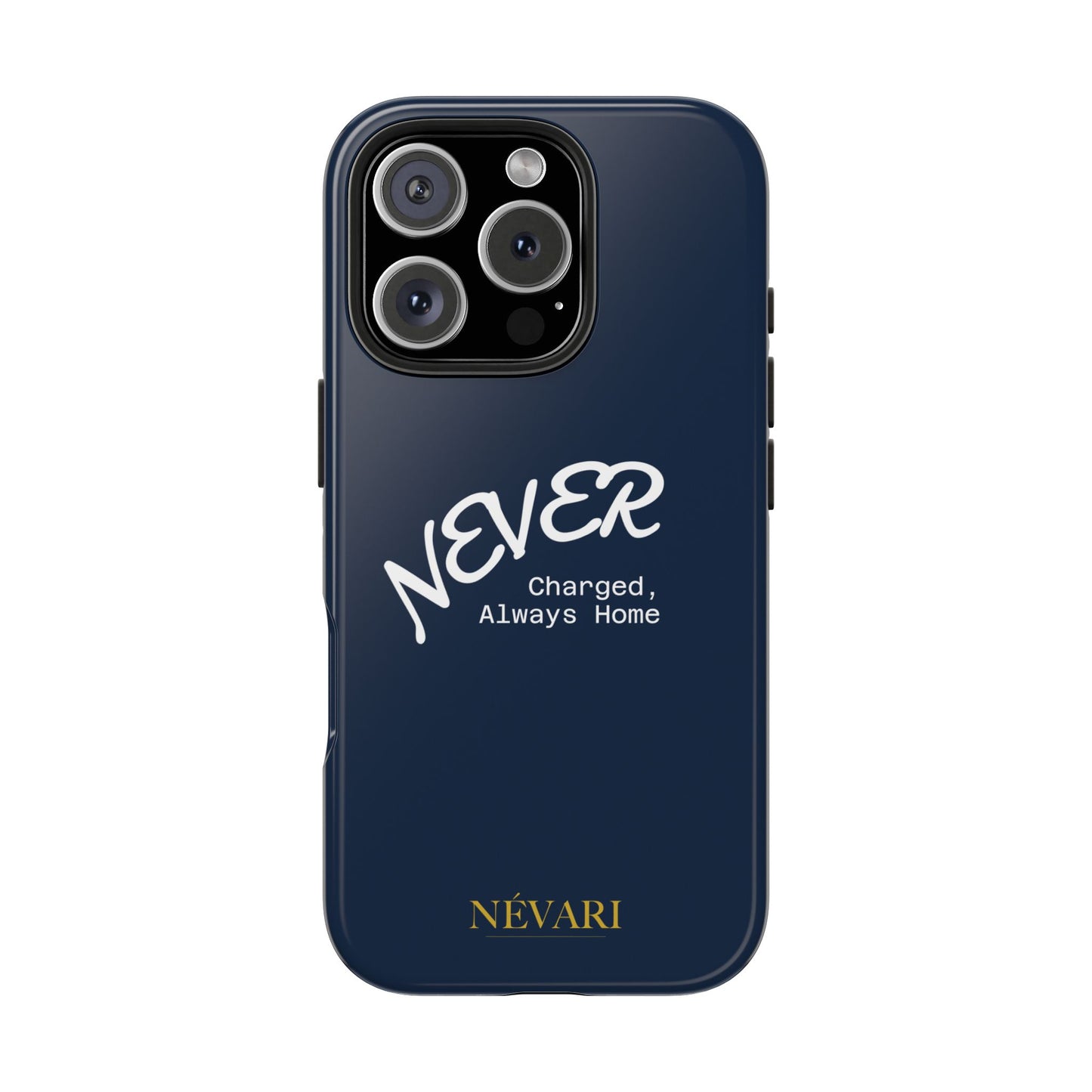 Durable Phone Case - 'Never Charged, Always Home'