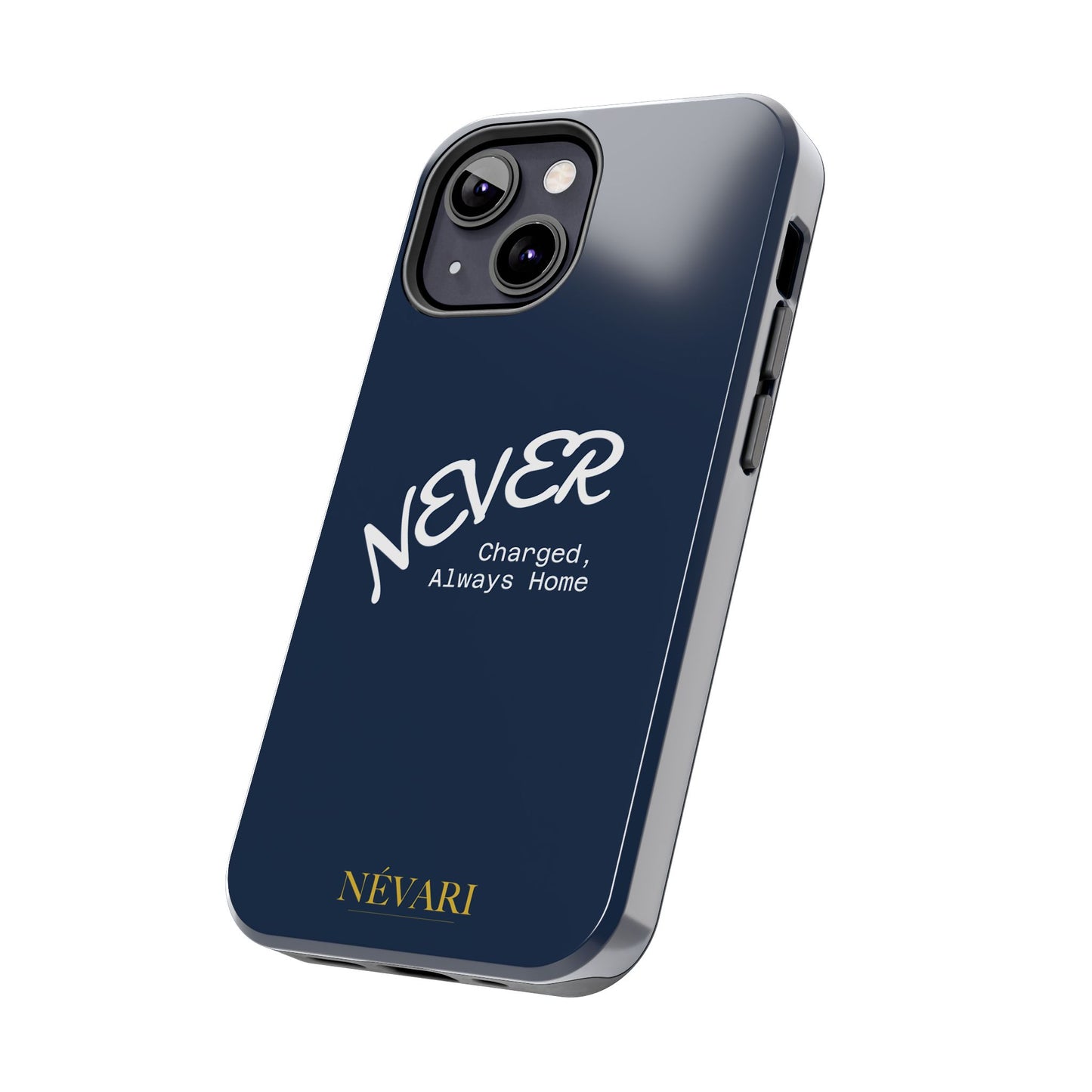 Durable Phone Case - 'Never Charged, Always Home'
