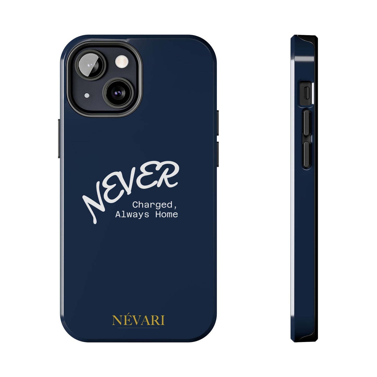 Durable Phone Case - 'Never Charged, Always Home'