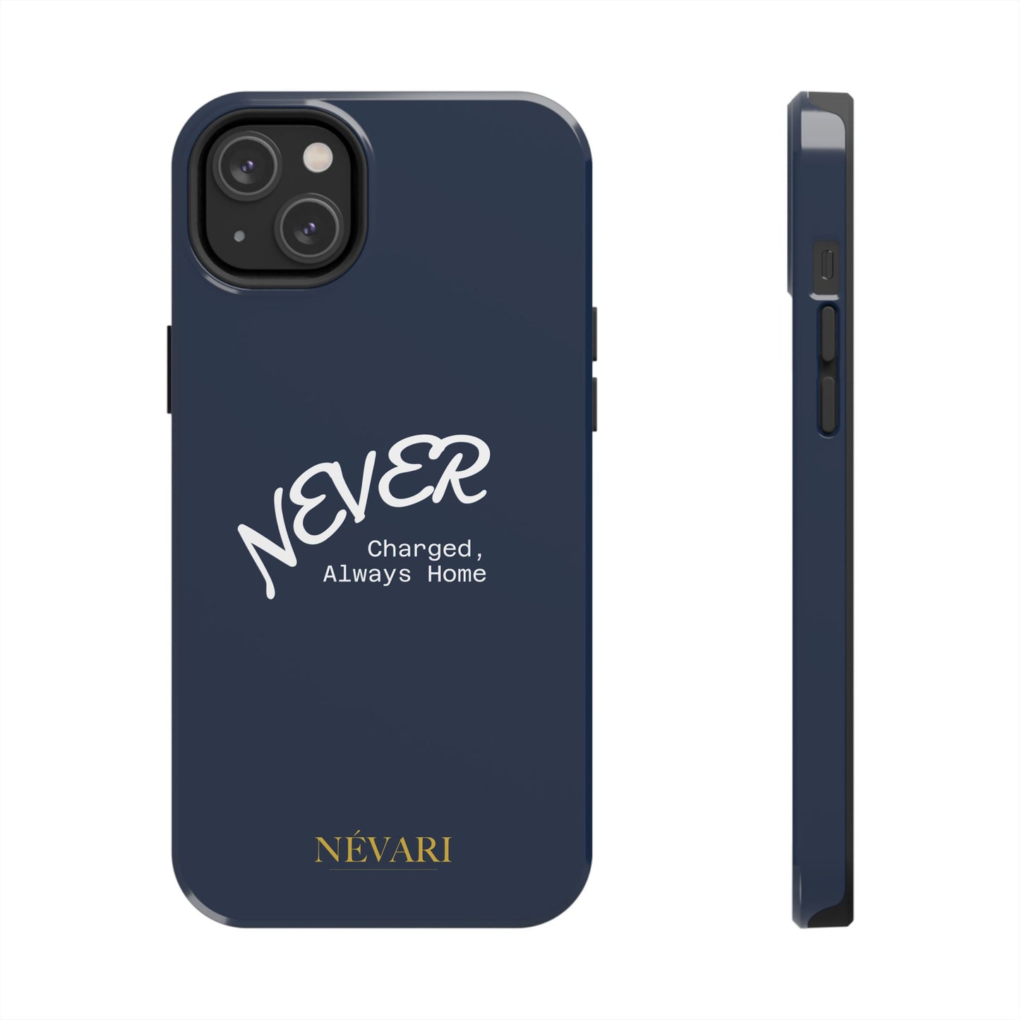 Durable Phone Case - 'Never Charged, Always Home'