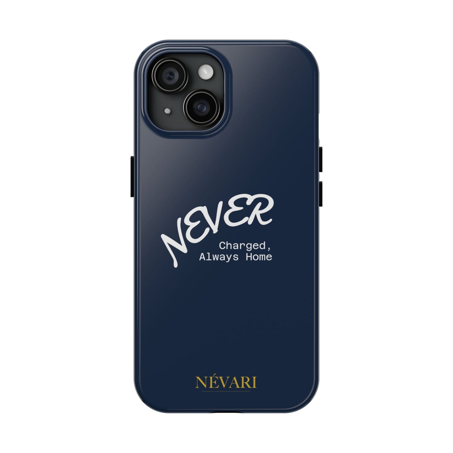Durable Phone Case - 'Never Charged, Always Home'