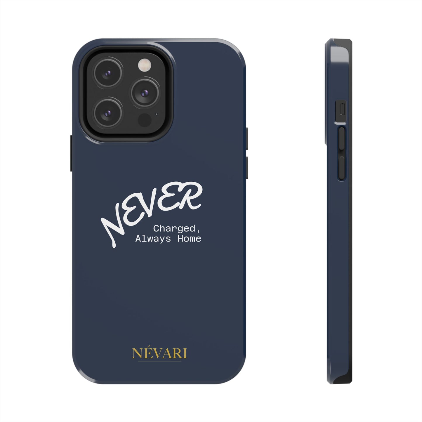 Durable Phone Case - 'Never Charged, Always Home'