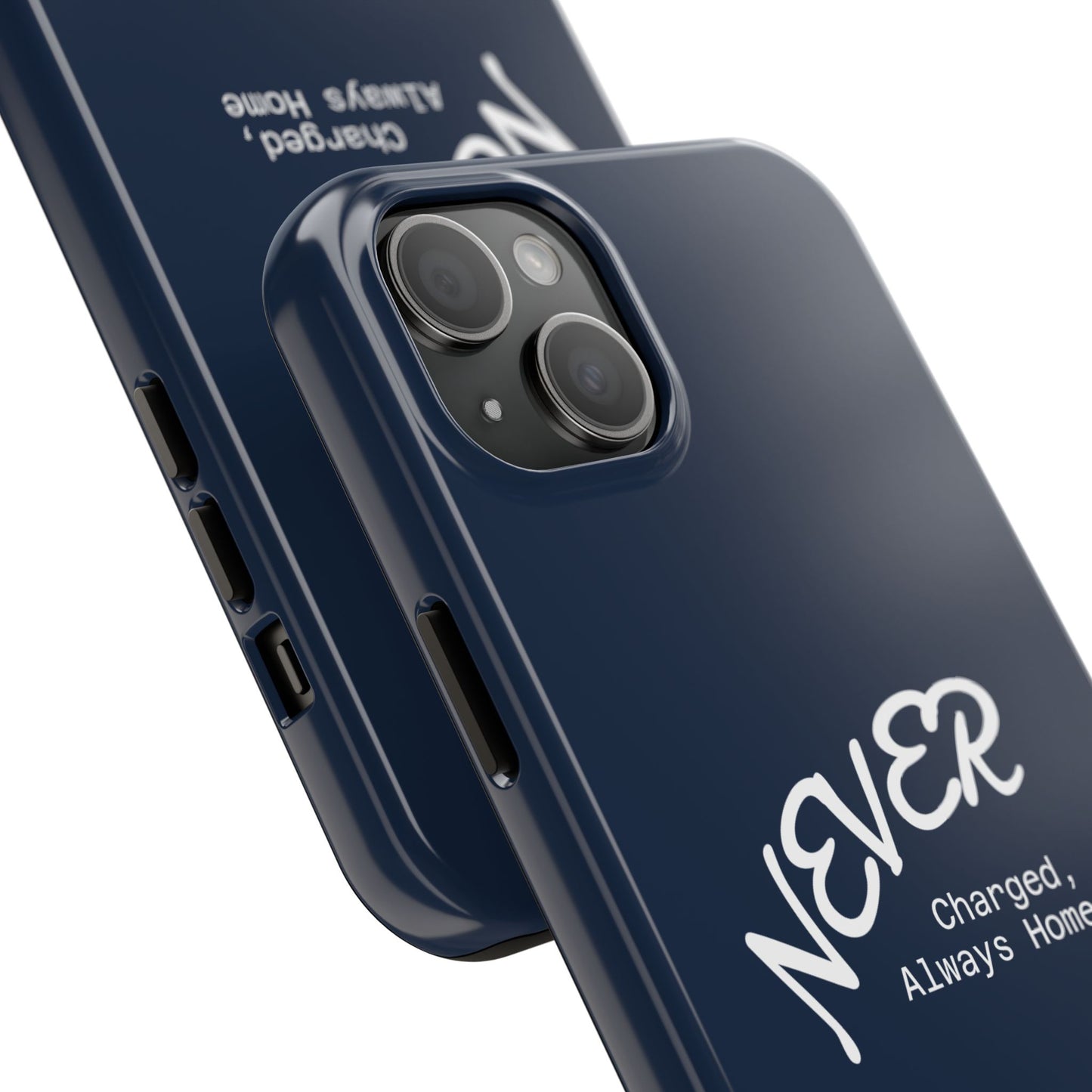 Durable Phone Case - 'Never Charged, Always Home'