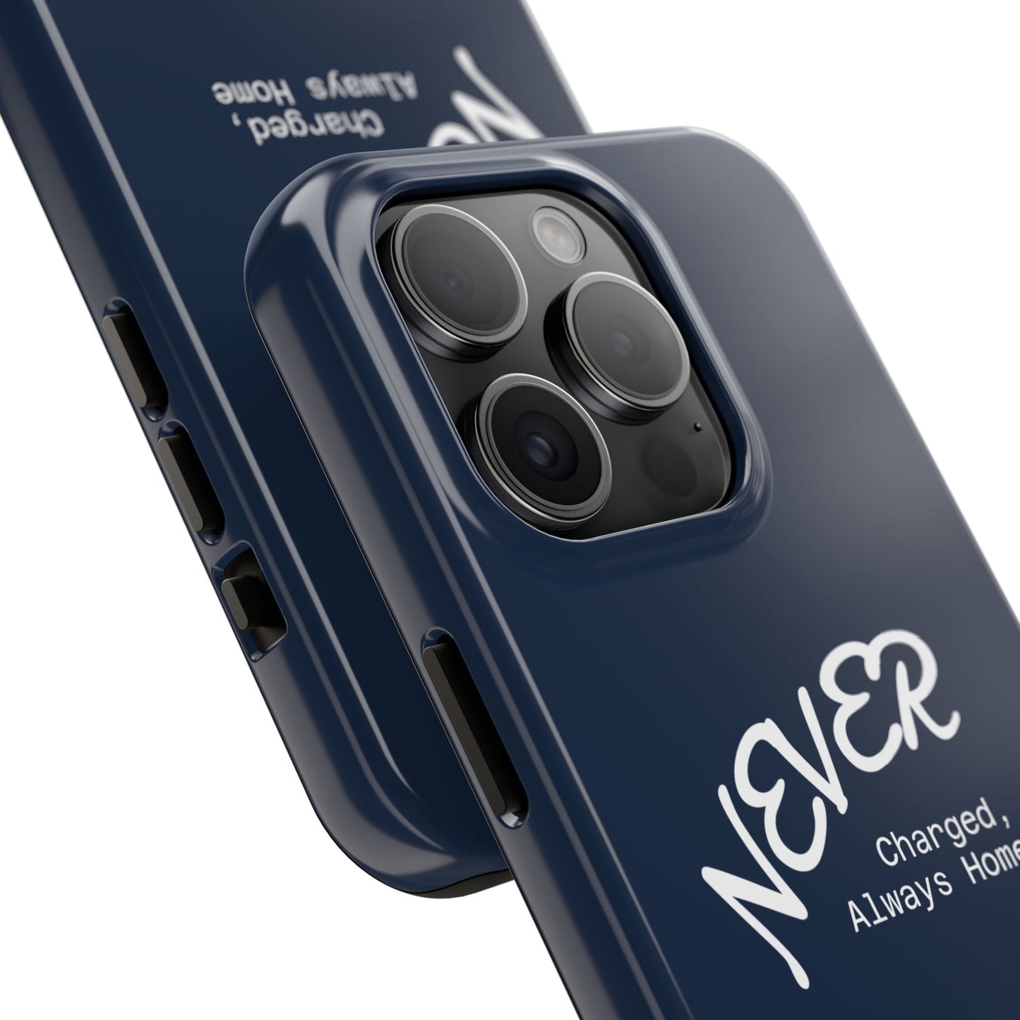 Durable Phone Case - 'Never Charged, Always Home'