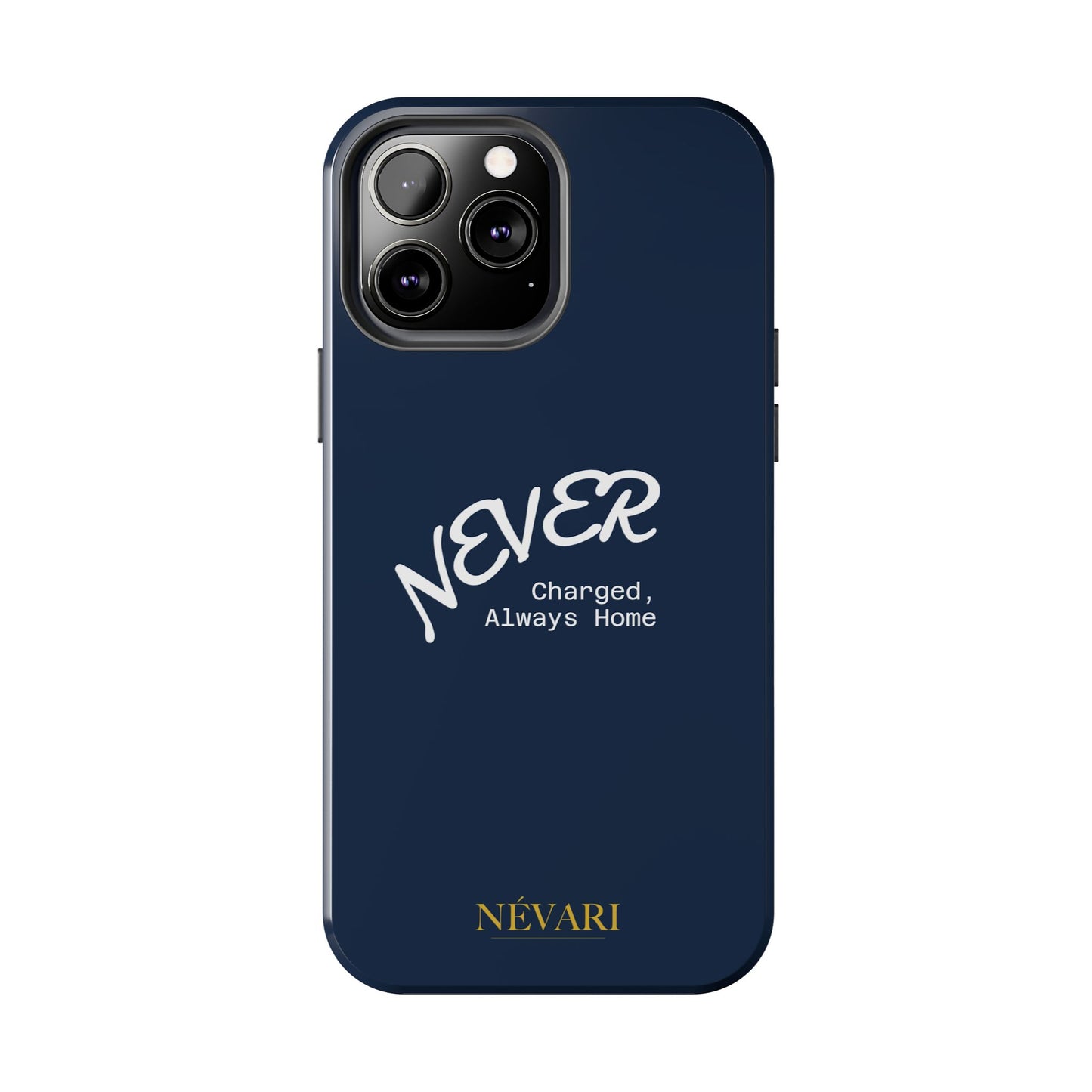 Durable Phone Case - 'Never Charged, Always Home'