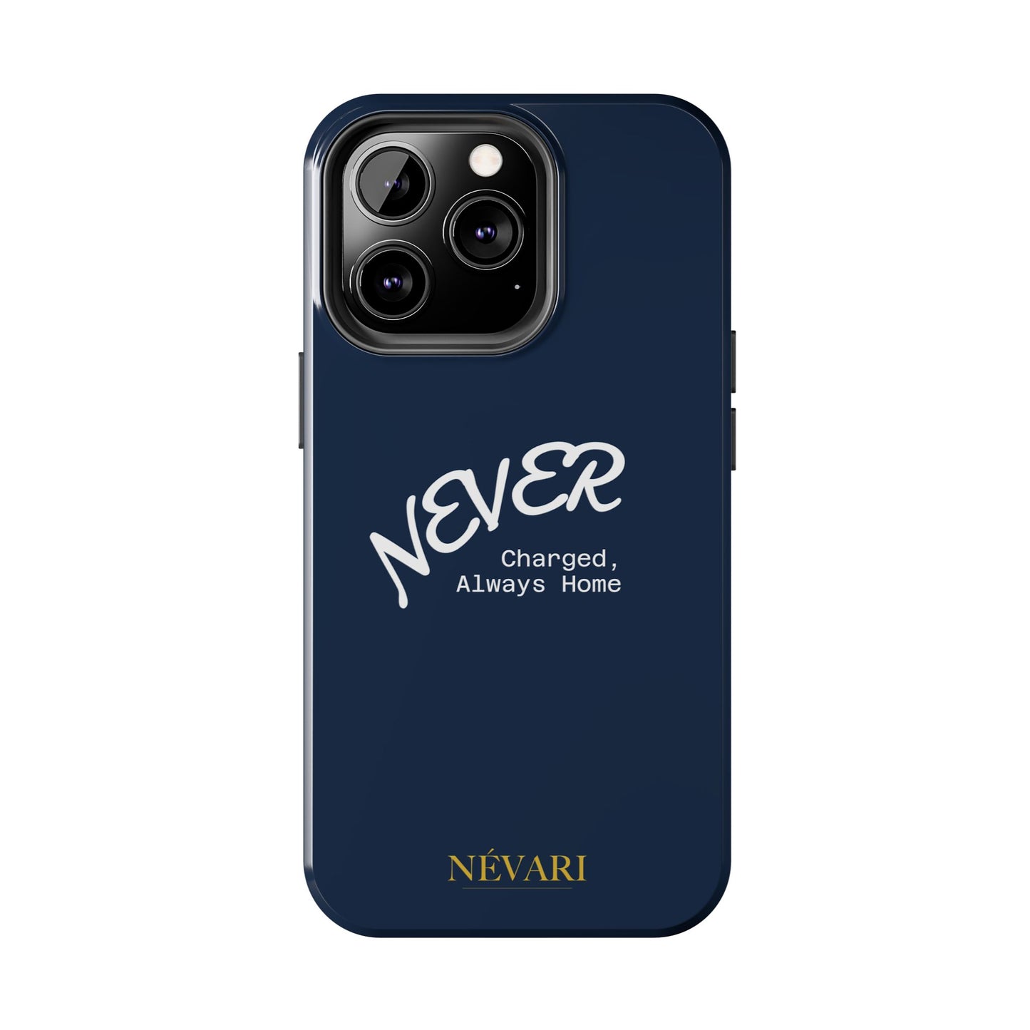 Durable Phone Case - 'Never Charged, Always Home'