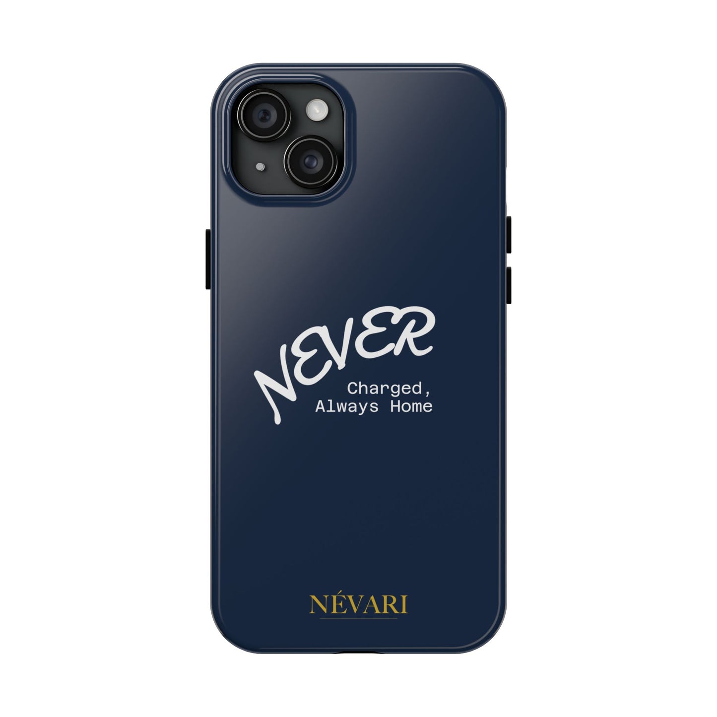 Durable Phone Case - 'Never Charged, Always Home'