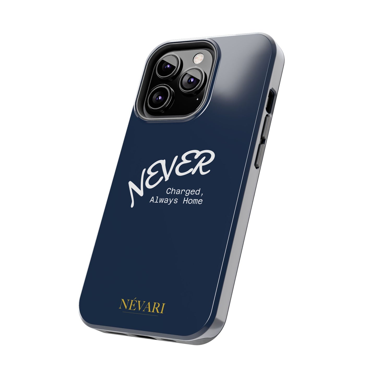 Durable Phone Case - 'Never Charged, Always Home'