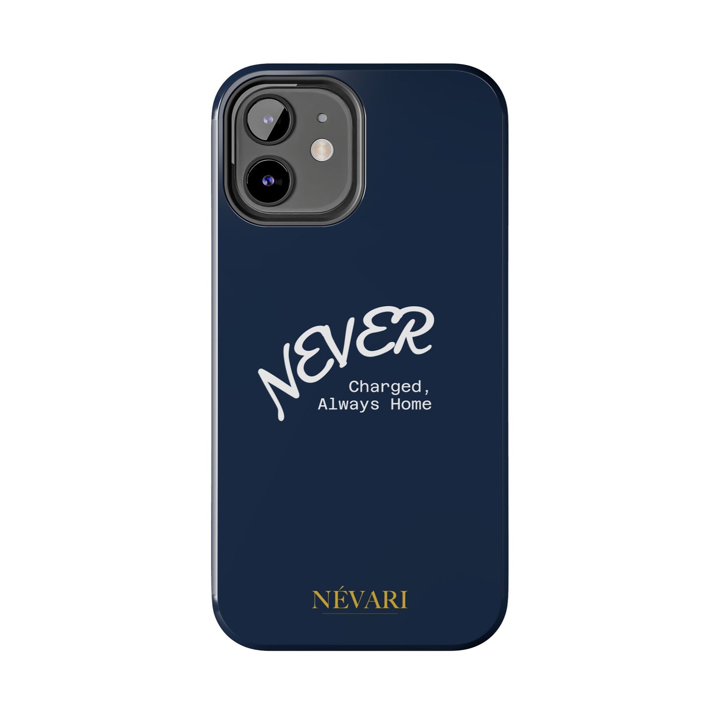 Durable Phone Case - 'Never Charged, Always Home'