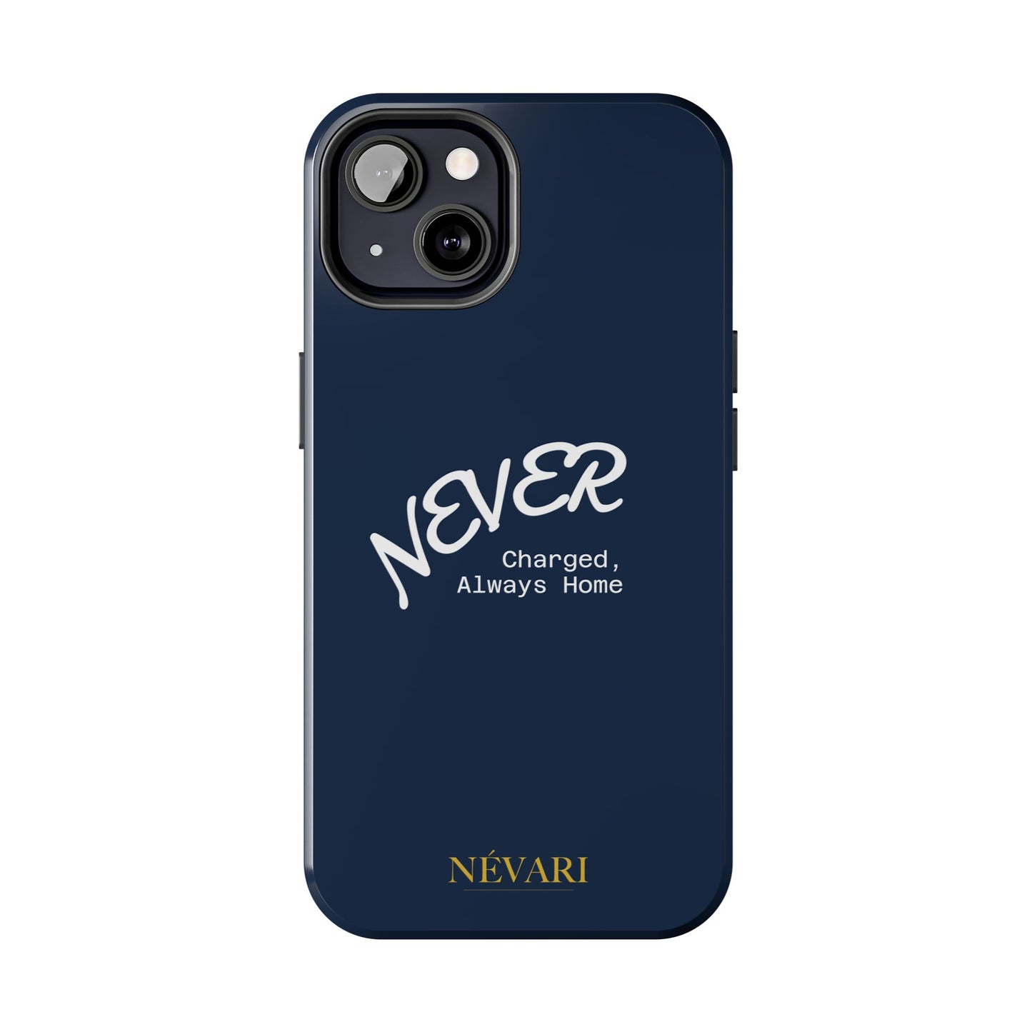 Durable Phone Case - 'Never Charged, Always Home'