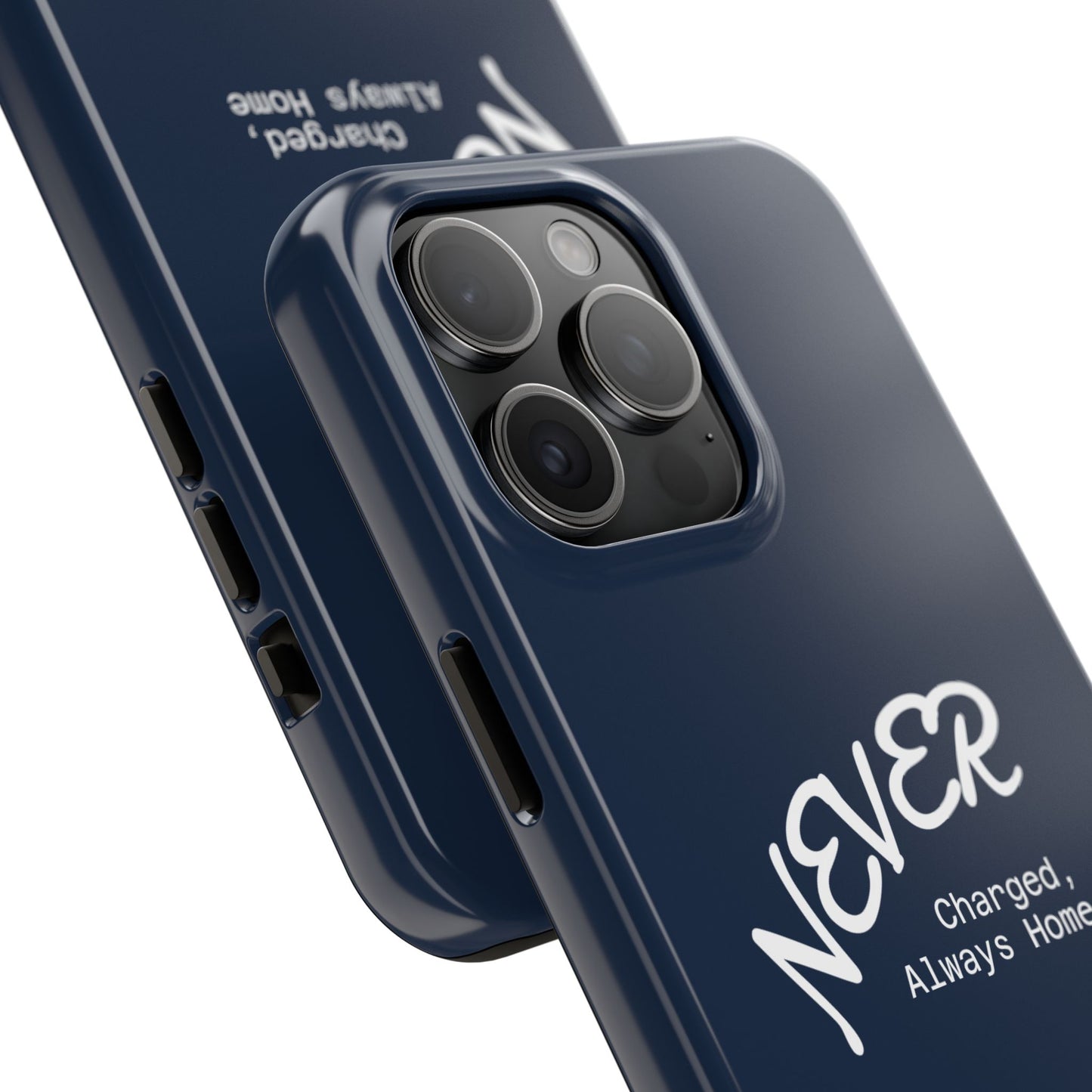 Durable Phone Case - 'Never Charged, Always Home'