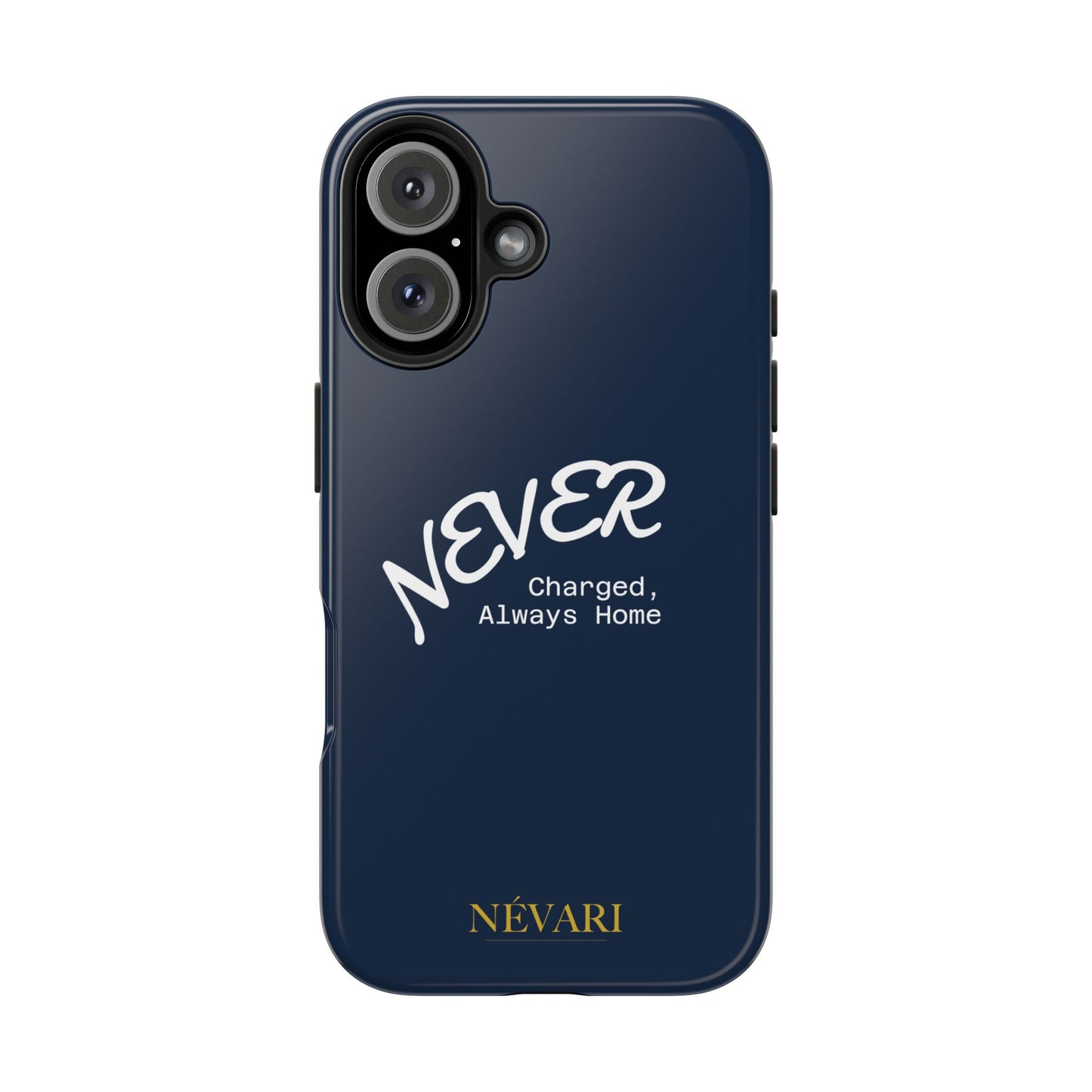 Durable Phone Case - 'Never Charged, Always Home'